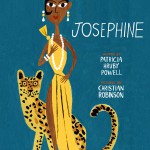 Josephine - words by Patricia Hruby Powell, pictures by Christian Robinson