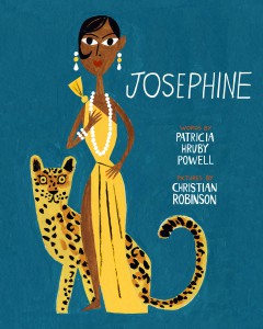 Josephine - words by Patricia Hruby Powell, pictures by Christian Robinson